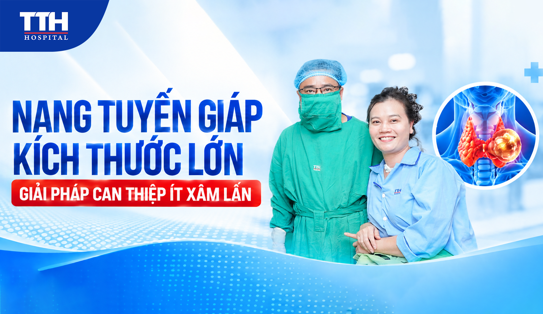 NANG TUYẾN GIÁP KÍCH THƯỚC LỚN - GIẢI PHÁP CAN THIỆP ÍT XÂM LẤN