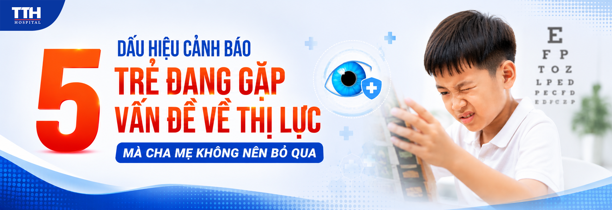 5 DẤU HIỆU CẢNH BÁO TRẺ ĐANG GẶP VẤN ĐỀ VỀ THỊ LỰC MÀ CHA MẸ KHÔNG NÊN BỎ QUA