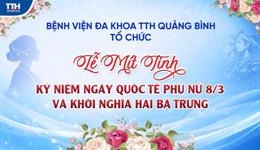 BỆNH VIỆN ĐA KHOA TTH QUẢNG BÌNH TỔ CHỨC LỄ MEETING KỶ NIỆM NGÀY QUỐC TẾ PHỤ NỮ 8/3 VÀ KHỞI NGHĨA HAI BÀ TRƯNG