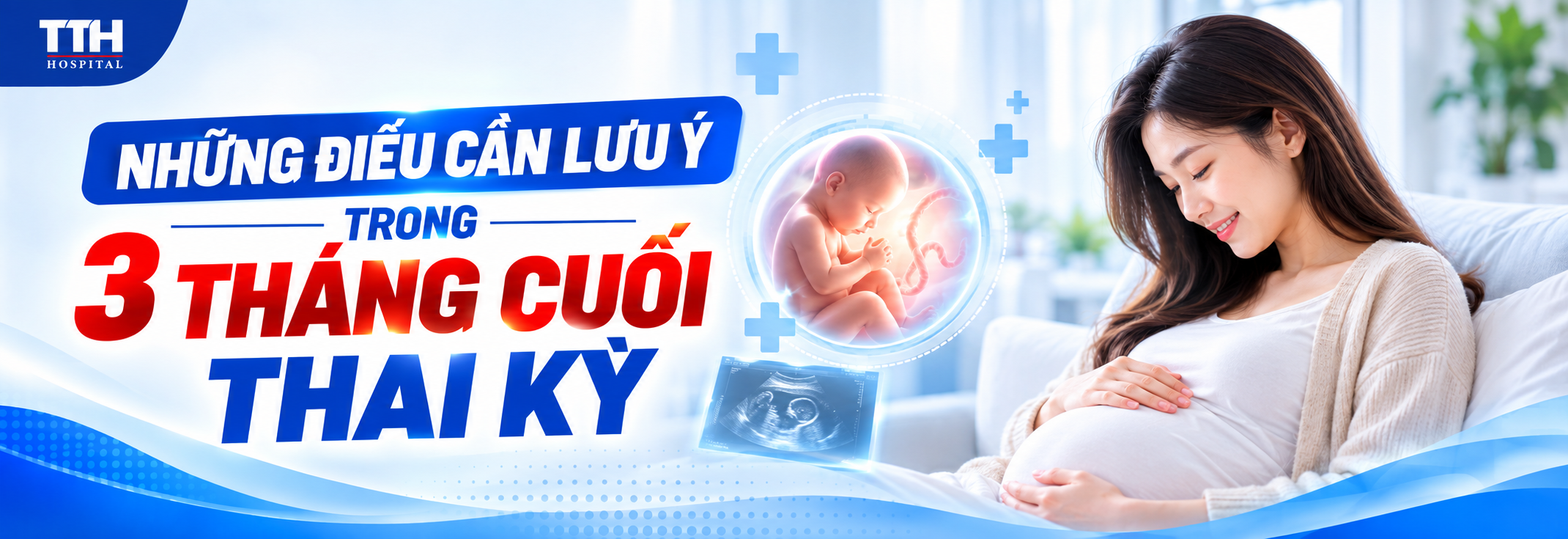 NHỮNG ĐIỀU CẦN LƯU Ý TRONG 3 THÁNG CUỐI THAI KỲ