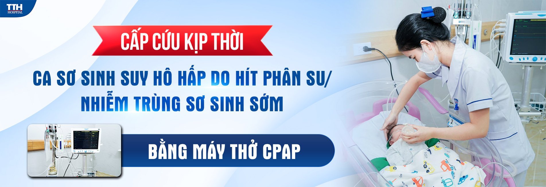 Cấp cứu kịp thời ca sinh suy hô hấp do hít phân Su/ Nhiễm trùng sơ sinh sớm bằng máy thở CPAP 