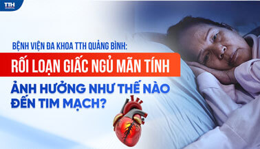 RỐI LOẠN GIẤC NGỦ MÃN TÍNH ẢNH HƯỞNG NHƯ THẾ NÀO ĐẾN TIM MẠCH?