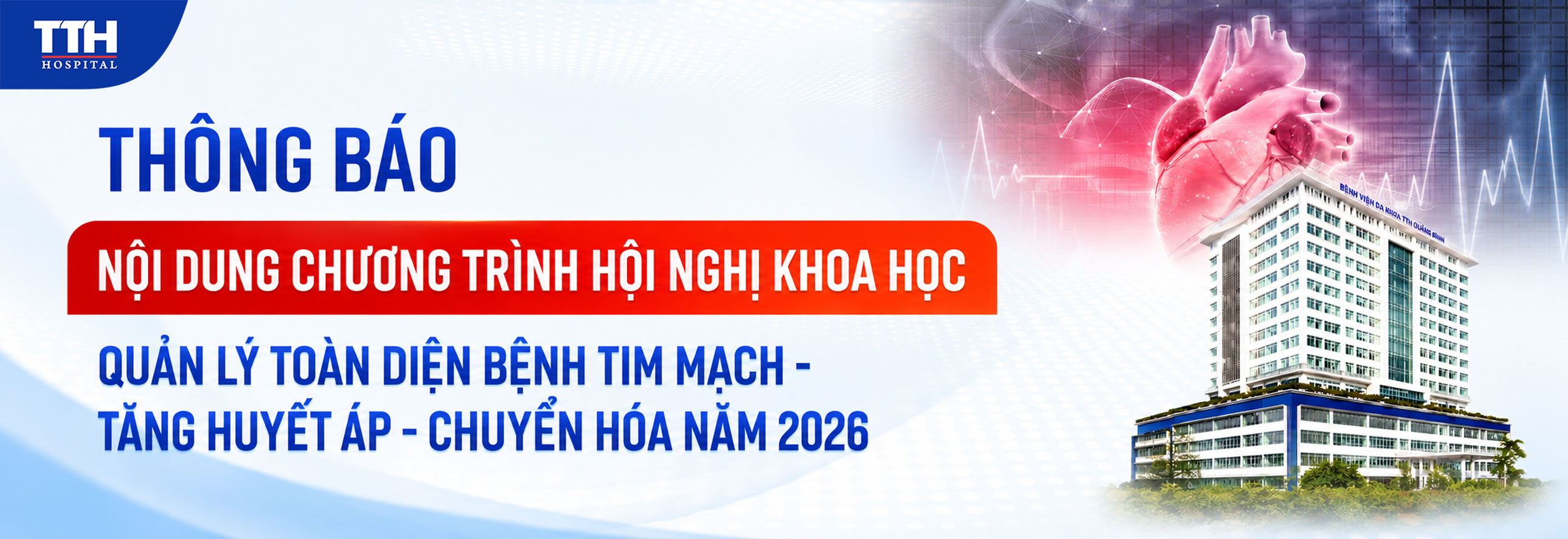 THÔNG BÁO NỘI DUNG CHƯƠNG TRÌNH HỘI NGHỊ KHOA HỌC QUẢN LÝ TOÀN DIỆN BỆNH TIM MẠCH - TĂNG HUYẾT ÁP - CHUYỂN HÓA NĂM 2026